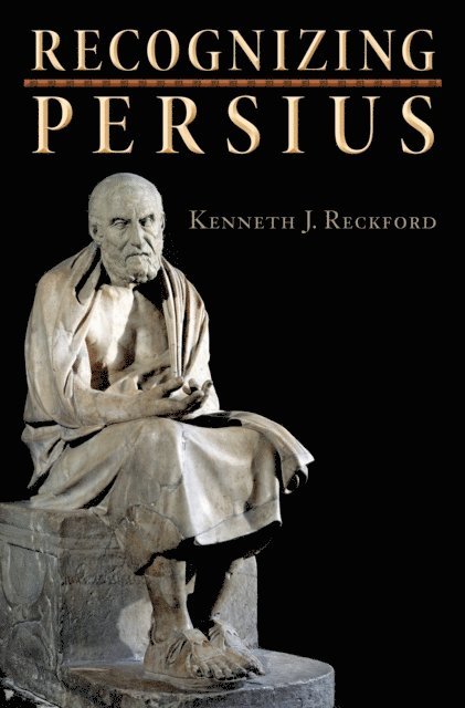 Kenneth J. Reckford - Recognizing Persius, E-bok