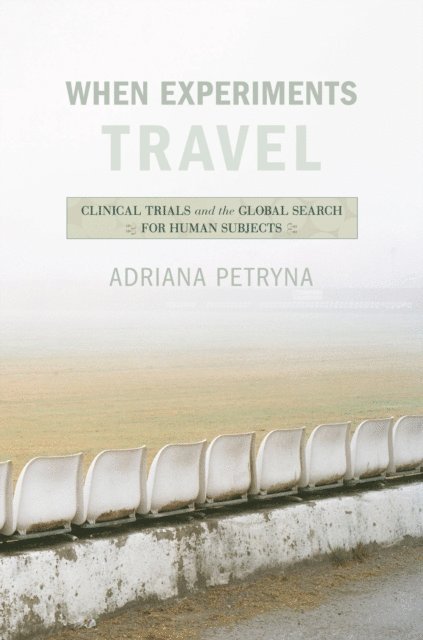 Adriana Petryna - When Experiments Travel, E-bok