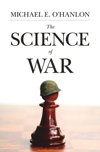 Michael E. O'Hanlon - Science of War, E-bok