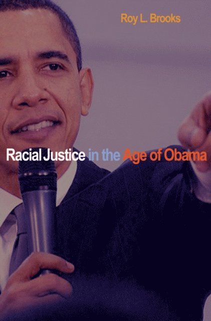 Roy L. Brooks - Racial Justice in the Age of Obama, E-bok