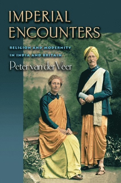 Peter van der Veer - Imperial Encounters, E-bok
