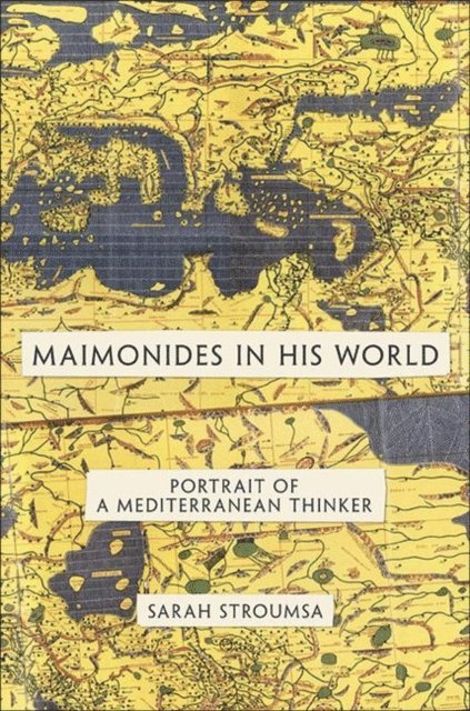 Sarah Stroumsa - Maimonides in His World, E-bok