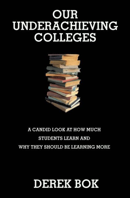 Derek Bok - Our Underachieving Colleges, E-bok