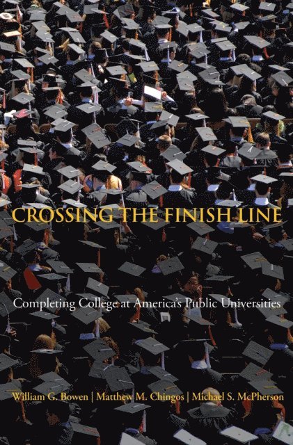 Michael McPherson, Matthew M. Chingos, William G. Bowen - Crossing the Finish Line, E-bok