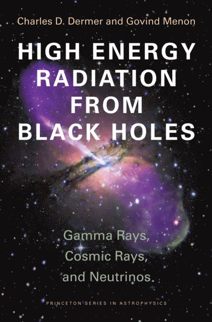 Govind Menon, Charles D. Dermer - High Energy Radiation from Black Holes, E-bok
