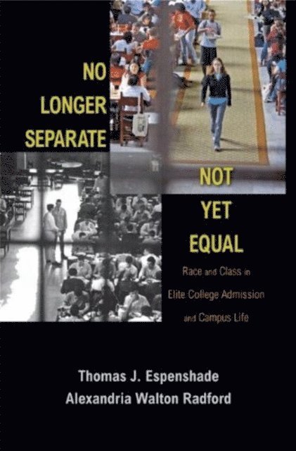 Alexandria Walton Radford, Thomas J. Espenshade - No Longer Separate, Not Yet Equal, E-bok