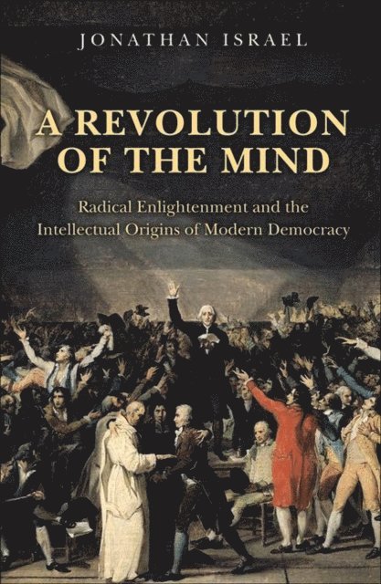 Jonathan Israel - Revolution of the Mind, E-bok