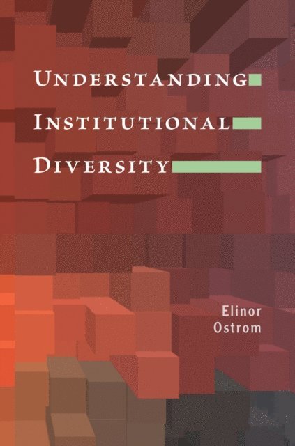 Elinor Ostrom - Understanding Institutional Diversity, E-bok