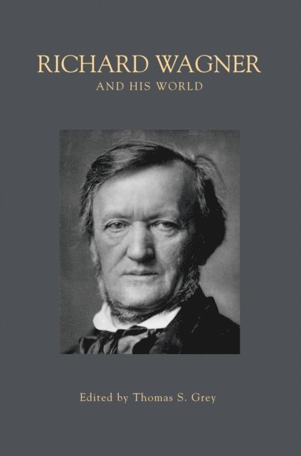 Thomas S. Grey - Richard Wagner and His World, E-bok