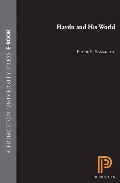 Elaine R. Sisman - Haydn and His World, E-bok
