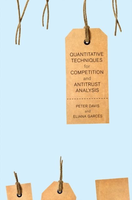 Eliana Garces-Tolon, Peter Davis - Quantitative Techniques for Competition and Antitrust Analysis, E-bok