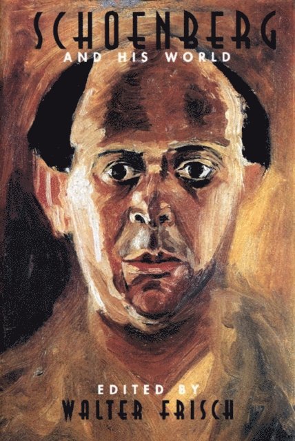 Walter Frisch - Schoenberg and His World, E-bok