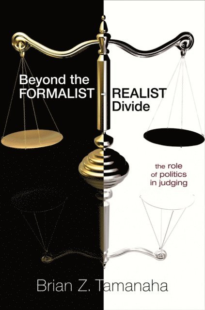 Brian Z. Tamanaha - Beyond the Formalist-Realist Divide, E-bok