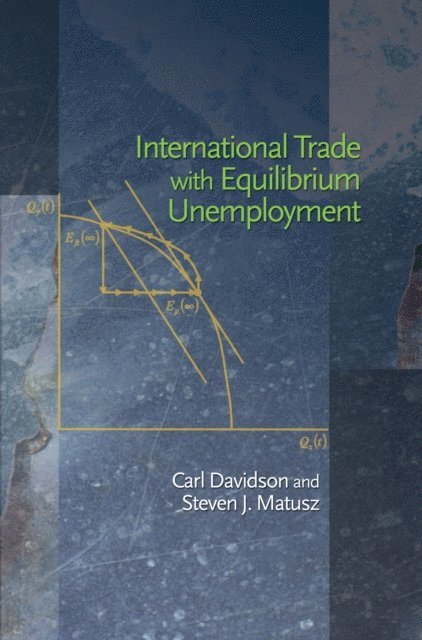 Steven J. Matusz, Carl Davidson - International Trade with Equilibrium Unemployment, E-bok