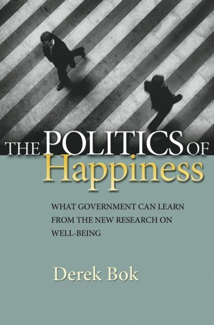 Derek Bok - Politics of Happiness, E-bok