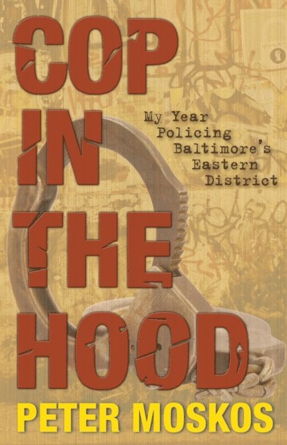 Peter Moskos - Cop in the Hood, E-bok