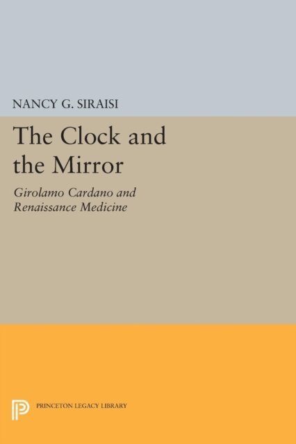 Nancy G. Siraisi - Clock and the Mirror, E-bok