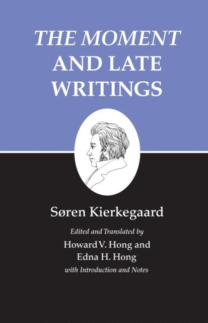 Soren Kierkegaard - Moment and Late Writings, E-bok