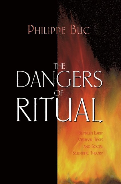 Philippe Buc - Dangers of Ritual, E-bok