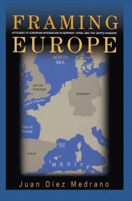 Juan Diez Medrano - Framing Europe, E-bok