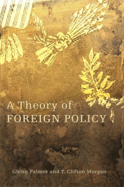 T. Clifton Morgan, Glenn Palmer - Theory of Foreign Policy, E-bok