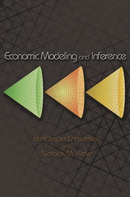 Nicholas M. Kiefer, Bent Jesper Christensen - Economic Modeling and Inference, E-bok