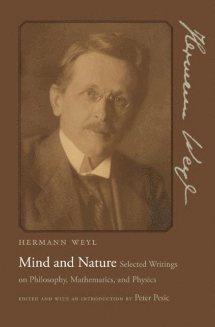 Hermann Weyl, Peter Pesic - Mind and Nature, E-bok