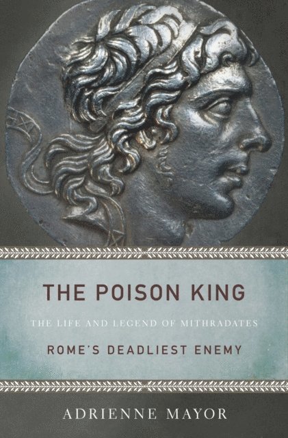 Adrienne Mayor - Poison King, E-bok