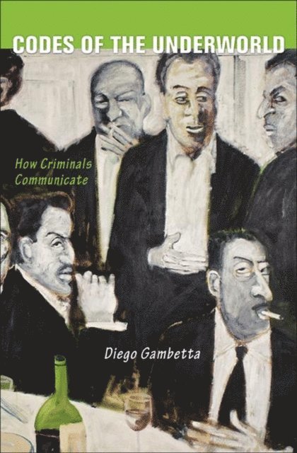 Diego Gambetta - Codes of the Underworld, E-bok