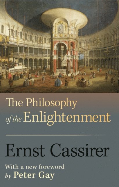 Ernst Cassirer - Philosophy of the Enlightenment, E-bok