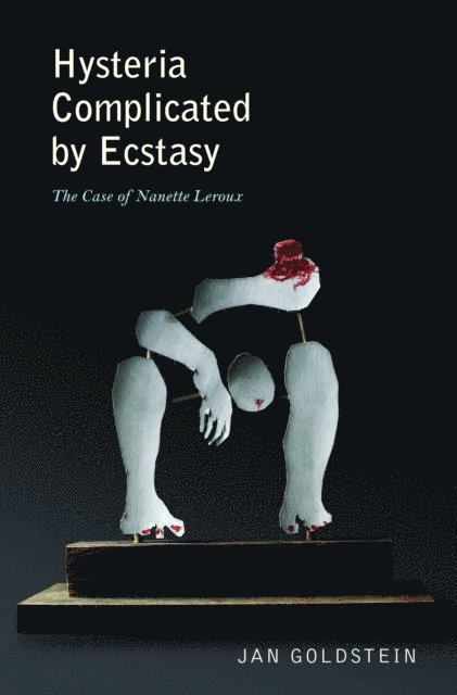 Jan Goldstein - Hysteria Complicated by Ecstasy, E-bok