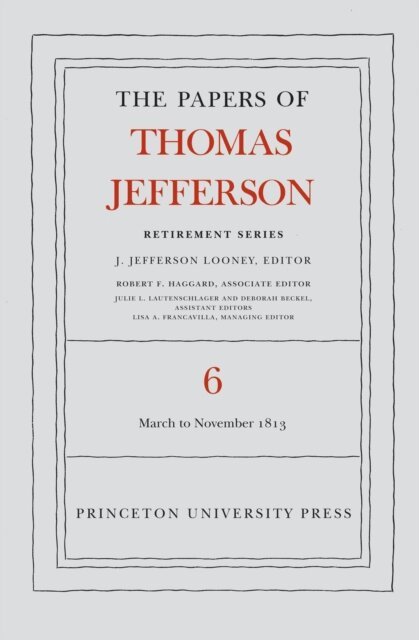 Thomas Jefferson, J. Jefferson Looney - Papers of Thomas Jefferson, Retirement Series, Volume 6, E-bok