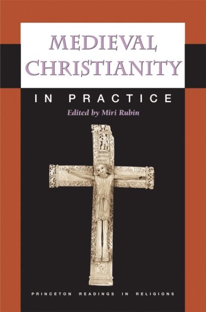 Miri Rubin - Medieval Christianity in Practice, E-bok