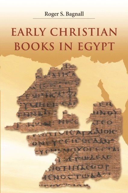 Roger S. Bagnall - Early Christian Books in Egypt, E-bok