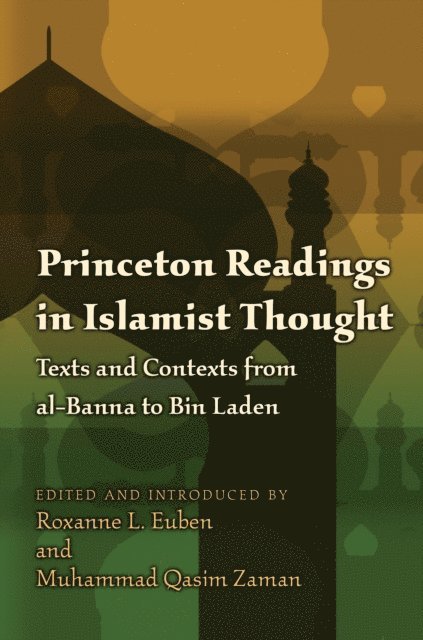 Muhammad Qasim Zaman, Roxanne L. Euben - Princeton Readings in Islamist Thought, E-bok
