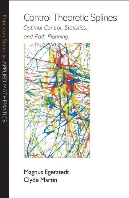 Clyde Martin, Magnus Egerstedt - Control Theoretic Splines, E-bok