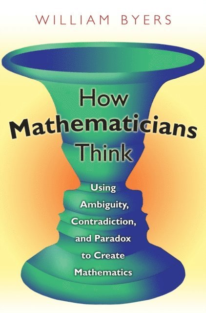 William Byers - How Mathematicians Think, E-bok. Tillgänglighet: Lägg i varukorg
