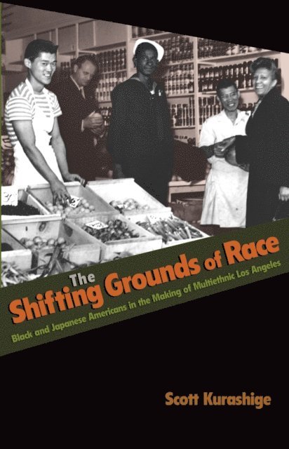 Scott Kurashige - Shifting Grounds of Race, E-bok