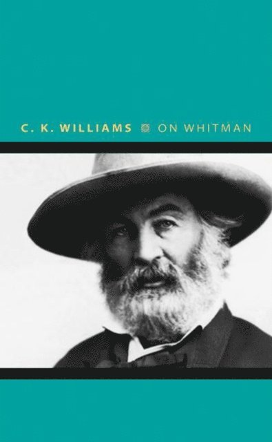 C. K. Williams - On Whitman, E-bok