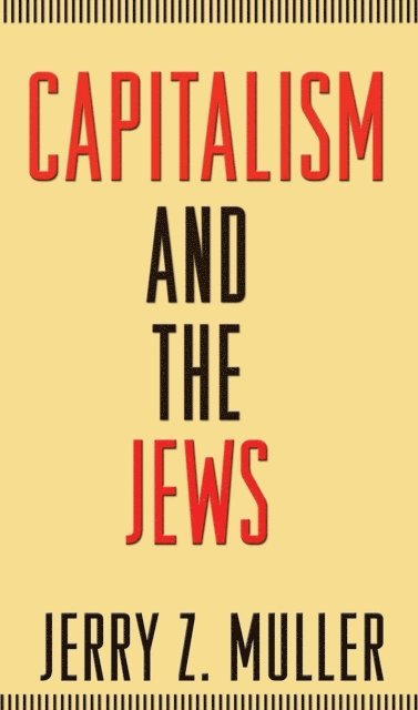 Jerry Z. Muller - Capitalism and the Jews, E-bok