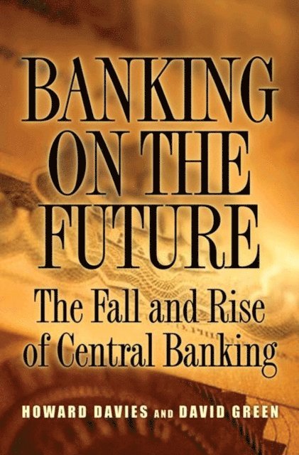 David W. Green, Howard Davies - Banking on the Future, E-bok