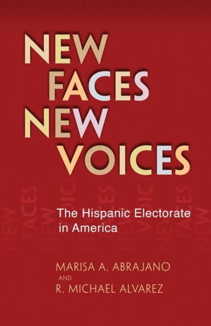 R. Michael Alvarez, Marisa A. Abrajano - New Faces, New Voices, E-bok