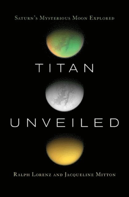 Jacqueline Mitton, Ralph Lorenz - Titan Unveiled, E-bok