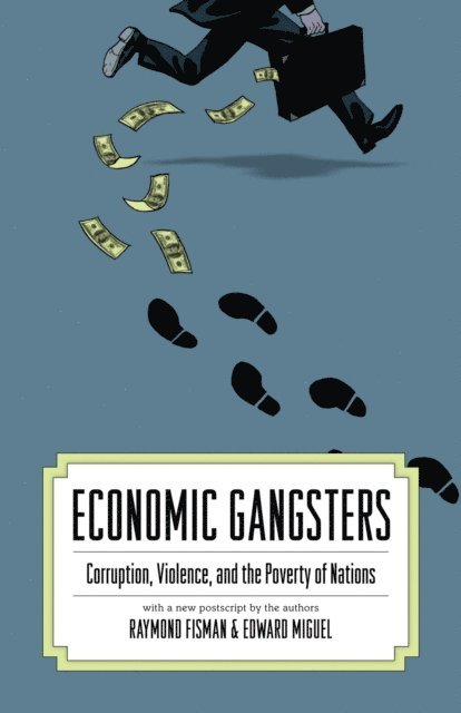 Edward Miguel, Ray Fisman - Economic Gangsters, E-bok