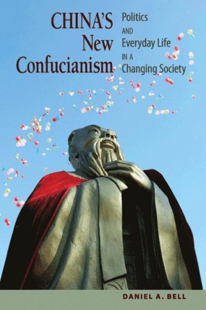 Daniel A. Bell - China's New Confucianism, E-bok
