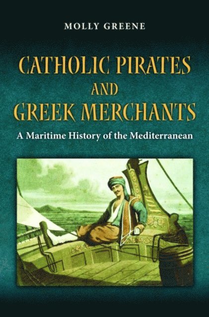 Molly Greene - Catholic Pirates and Greek Merchants, E-bok