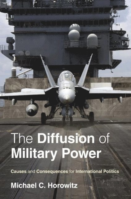 Michael C. Horowitz - Diffusion of Military Power, E-bok. Tillgänglighet: Lägg i varukorg