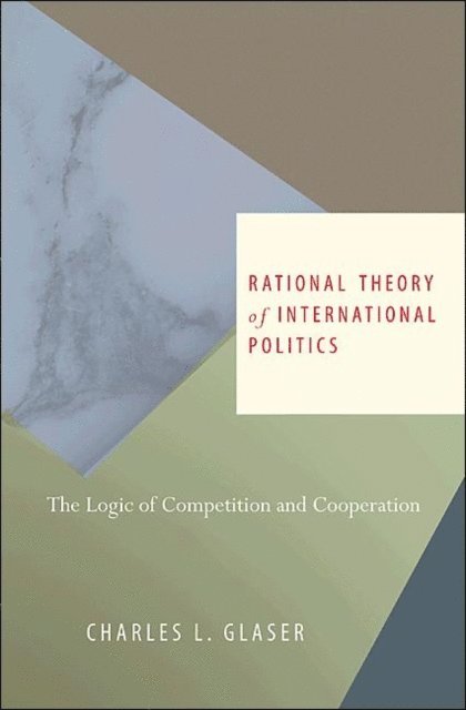Charles L. Glaser - Rational Theory of International Politics, E-bok. Tillgänglighet: Lägg i varukorg