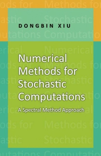 Dongbin Xiu - Numerical Methods for Stochastic Computations, E-bok. Tillgänglighet: Lägg i varukorg
