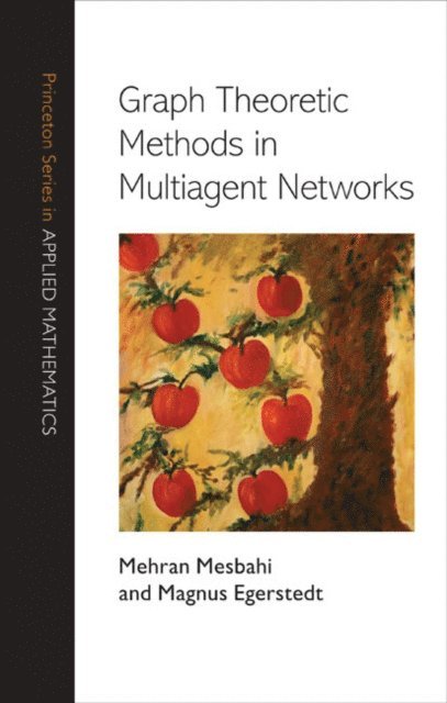 Magnus Egerstedt, Mehran Mesbahi - Graph Theoretic Methods in Multiagent Networks, E-bok